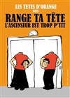 Range ta tête, l'ascenseur est trop p'tit - Théâtre Pixel