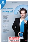 Michaël Hirsch dans Pourquoi ? - Théâtre de l'Oeuvre