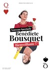 Bénédicte Bousquet dans Bienveillante !? - Salle Frédéric Mistral