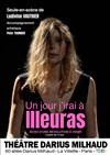 Un jour j'irai à Illeuras - Théâtre Darius Milhaud