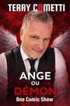 Terry Cometti dans Ange ou Démon - Théâtre à l'Ouest de Lyon