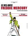 Je vis avec Freddie Mercury - Espace Miramar