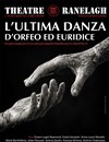 L'Ultima Danza d'Orfeo ed Euridice - Théâtre le Ranelagh