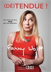 Fanny Wolff dans (Dé)tendue ! - Contrepoint Café-Théâtre