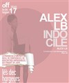 Alex LB - Indocile - Les Déchargeurs - Salle La Bohème