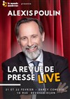 Alexis Poulin dans La revue de presse en live ! - Le Darcy Comédie