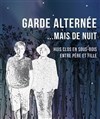 Garde alternée... mais de nuit - Théâtre Acte 2