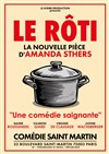 Le Rôti - La nouvelle comédie d'Amanda Sthers - Comédie Saint Martin