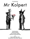 Mr Kolpert - Théâtre La Jonquière