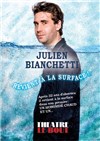 Julien Bianchetti dans Julien Bianchetti revient à la surface ! - Théâtre Le Bout