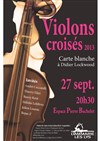 Violons Croisés - Espace Pierre Bachelet