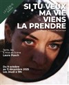 Si tu veux ma vie viens la prendre - Théâtre La Flèche