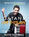 Gatane dans Live Therapy - Studio Marie Bell au Théâtre du Petit Gymnase