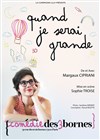 Margaux Cipriani dans Quand je serai grande - Comédie des 3 Bornes