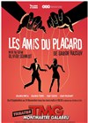 Les amis du placard - Théâtre Montmartre Galabru