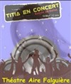 Titia - Le Théâtre Falguière