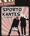 Sporto Kantes + DJ Soulist - Le Hangar