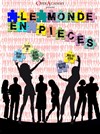 Le monde en pièces - Espace Pierre Cardin