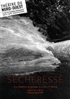 Sécheresse - Théâtre du Nord-Ouest