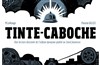 Tinte Caboche - Théâtre La Ruche 