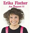 Erika Fischer dans Au Taquet ! - Château du Martinet 