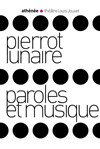 Pierrot lunaire + Paroles et musique - Athénée - Théâtre Louis Jouvet