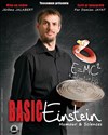 Basic Einstein - Théâtre Le Fil à Plomb