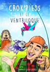 Crok'pieds et le ventriloque - Le Théâtre de la Gare