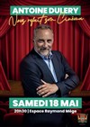 Antoine Duléry vous refait son cinéma - Espace Raymond Mege