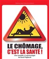 Le chômage, c'est la santé ! - Le Rideau Rouge