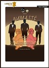 Namasté - Laurette Théâtre