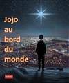 Jojo au bord du monde - Théâtre Aleph
