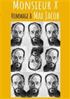 Monsieur X : hommage à Max Jacob - Comédie Nation