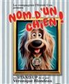 Véronique Blondeau dans Nom d'un chien - Pelousse Paradise