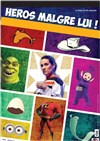 Heros malgré lui - Le Zygo Comédie