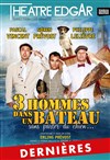 Trois hommes dans un bateau sans parler du chien... - Théâtre Edgar