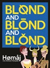 Blond and Blond and Blond, Hømaj à la chanson française - Ferme des Jeux