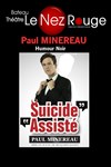 Paul Minereau dans Suicide Assisté - Le Nez Rouge