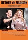 Retour de Madison - Café Théâtre de la Porte d'Italie