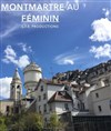 Montmartre au féminin - Le Musée De Montmartre
