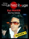 Eryl Prayer - Elvis Tour Intimiste - Le Nez Rouge
