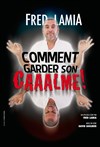 Fred Lamia dans Comment garder son caaalme ! - Comédie de Grenoble
