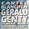 Carte blanche à Gérald Genty avec Mathieu Boogaerts - La Dame de Canton