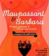 Maupassant et Barbara : Contes grivois chansons gourmandes - Théâtre Essaion