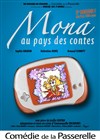 Mona au pays des contes - La Comédie de la Passerelle