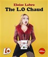 Eloïse Labro dans The L.O Chaud - L'Archange Théâtre