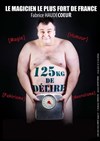 Fabrice Haudecoeur dans 125 kg de délire - Comédie Dalayrac
