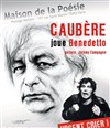 Caubère joue Benedetto - Urgent crier ! - Maison de la Poésie - Passage Molière