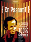 En Passant : le concert chansons 100% Goldman - La Maison du peuple
