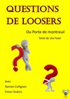 Questions de loosers - Coul'Théâtre